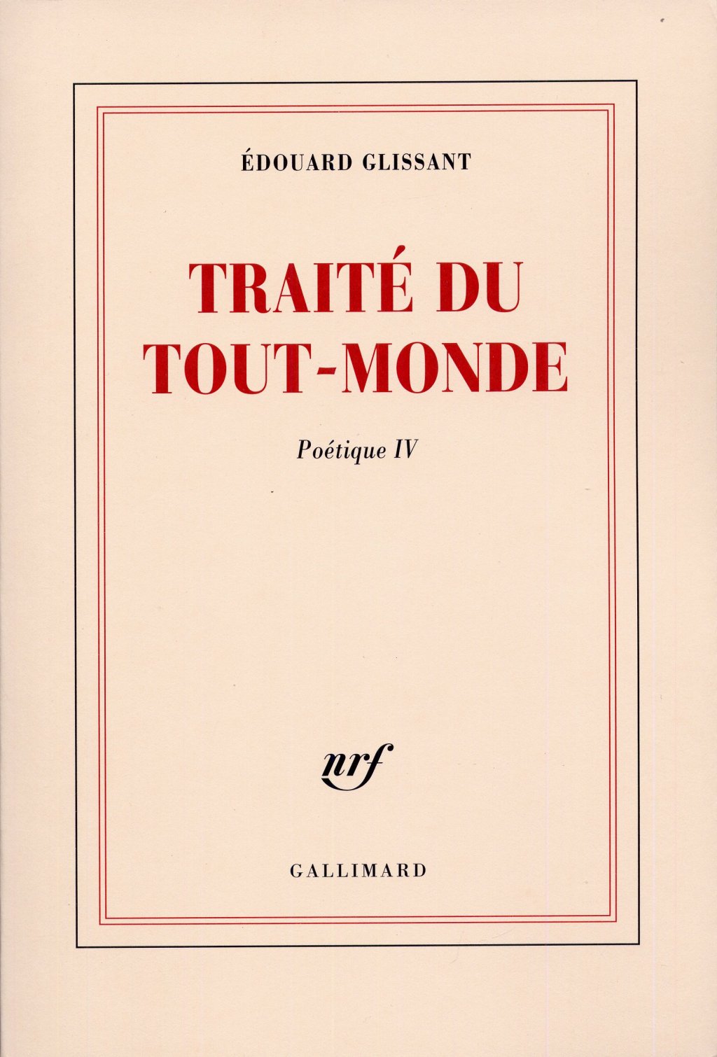 Edouard Glissant - Traité de Tout-Monde
